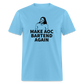 Make AOC Bartend Again Classic T-Shirt - aquatic blue