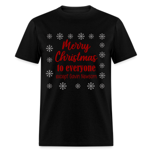 Merry Christmas to Everyone EXCEPT GAVIN NEWSOM Classic T-Shirt - black