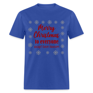 Merry Christmas to Everyone EXCEPT GAVIN NEWSOM Classic T-Shirt - royal blue