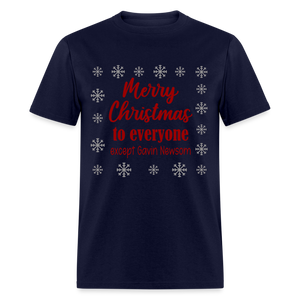 Merry Christmas to Everyone EXCEPT GAVIN NEWSOM Classic T-Shirt - navy