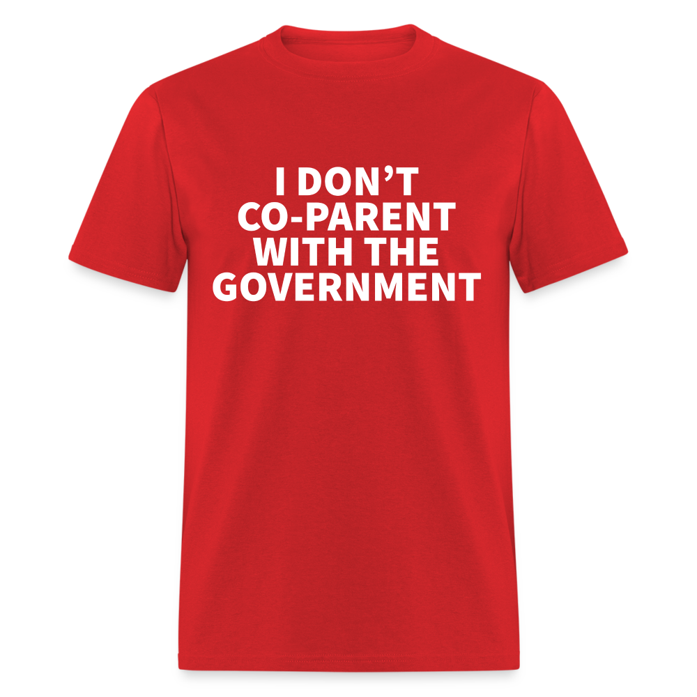 I Don't Co-Parent With The Government Classic T-Shirt - red