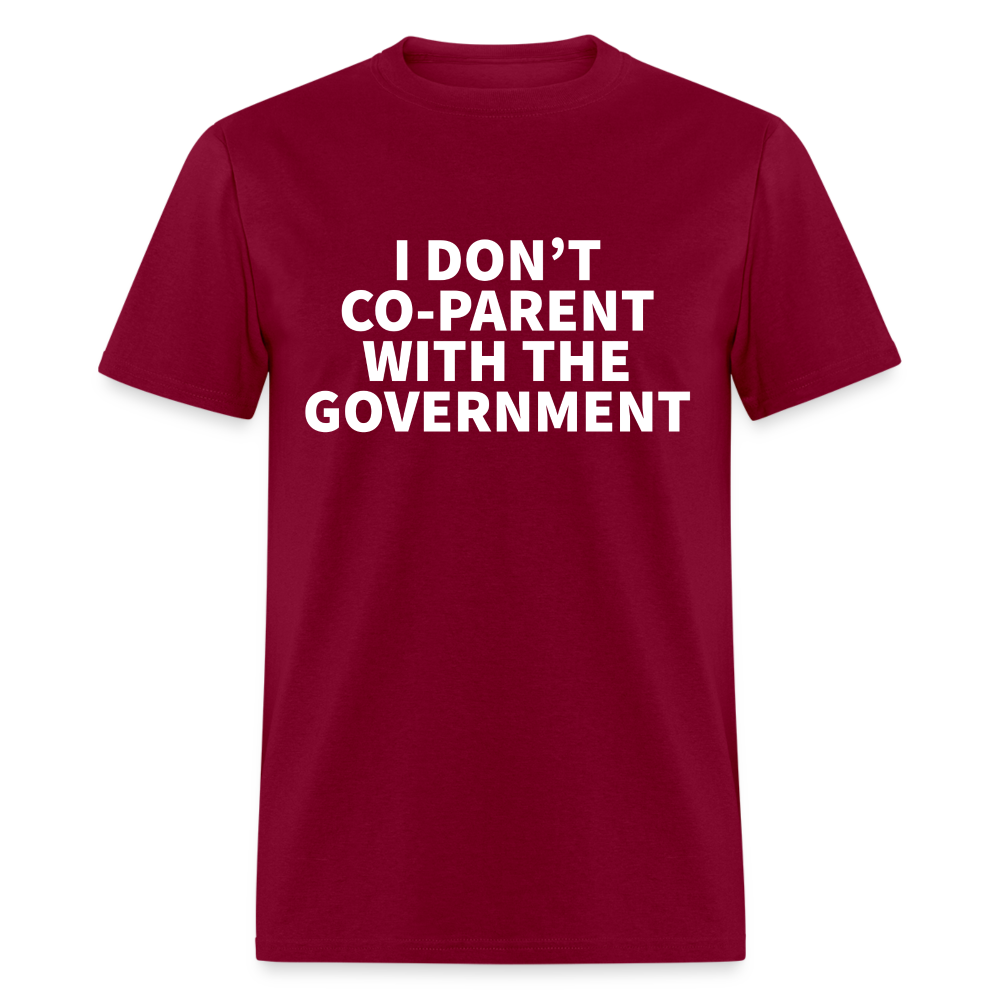 I Don't Co-Parent With The Government Classic T-Shirt - burgundy