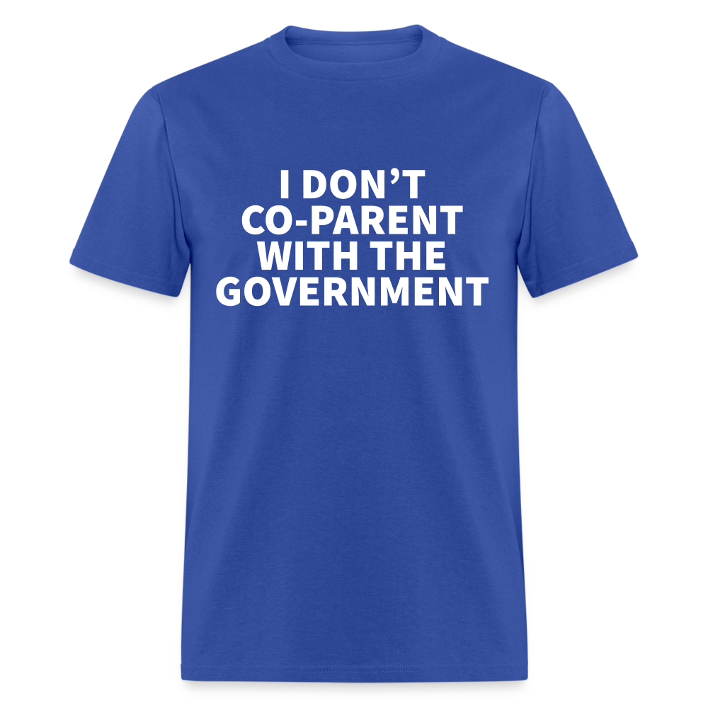 I Don't Co-Parent With The Government Classic T-Shirt - royal blue