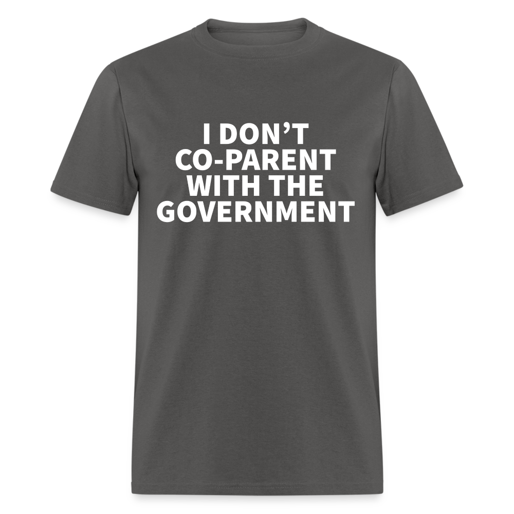 I Don't Co-Parent With The Government Classic T-Shirt - charcoal