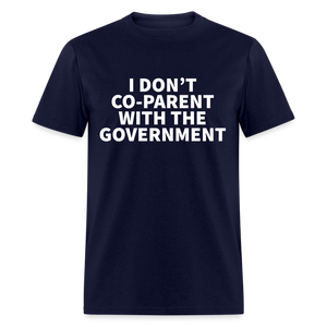 I Don't Co-Parent With The Government Classic T-Shirt - navy