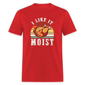 I Like It Moist Funny Thanksgiving Classic T-Shirt - red