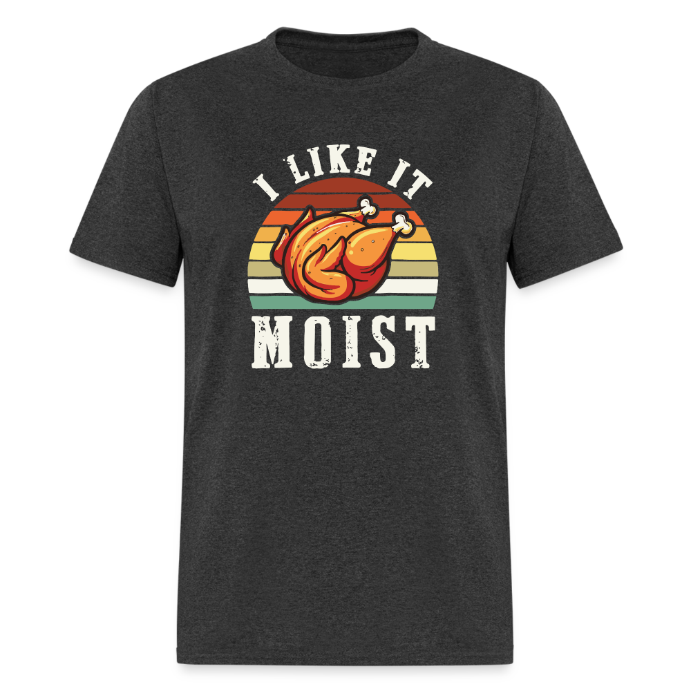 I Like It Moist Funny Thanksgiving Classic T-Shirt - heather black