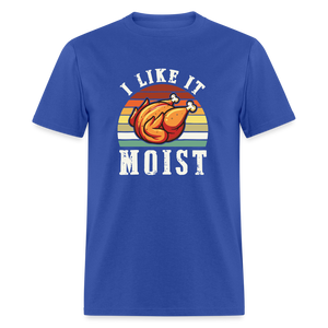 I Like It Moist Funny Thanksgiving Classic T-Shirt - royal blue