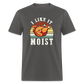 I Like It Moist Funny Thanksgiving Classic T-Shirt - charcoal