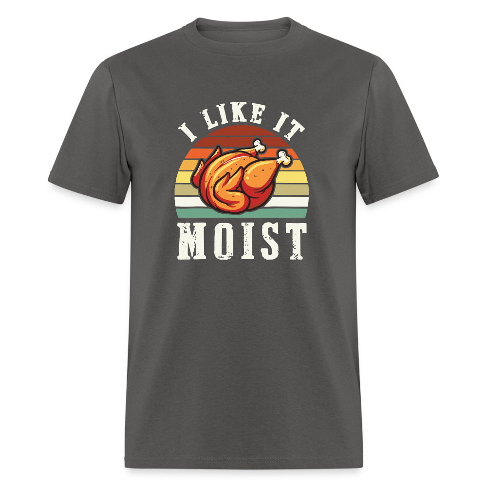 I Like It Moist Funny Thanksgiving Classic T-Shirt - charcoal