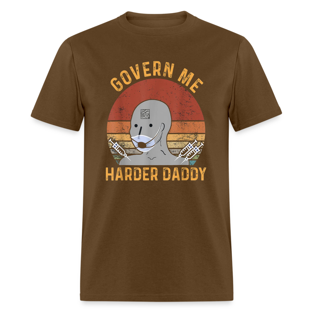 Govern Me Harder Daddy Classic T-Shirt - brown