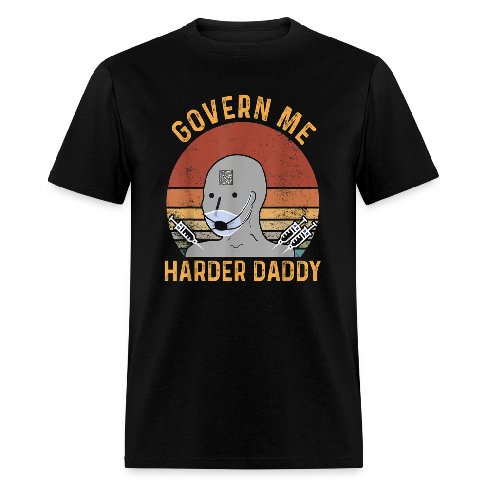 Govern Me Harder Daddy Classic T-Shirt - black