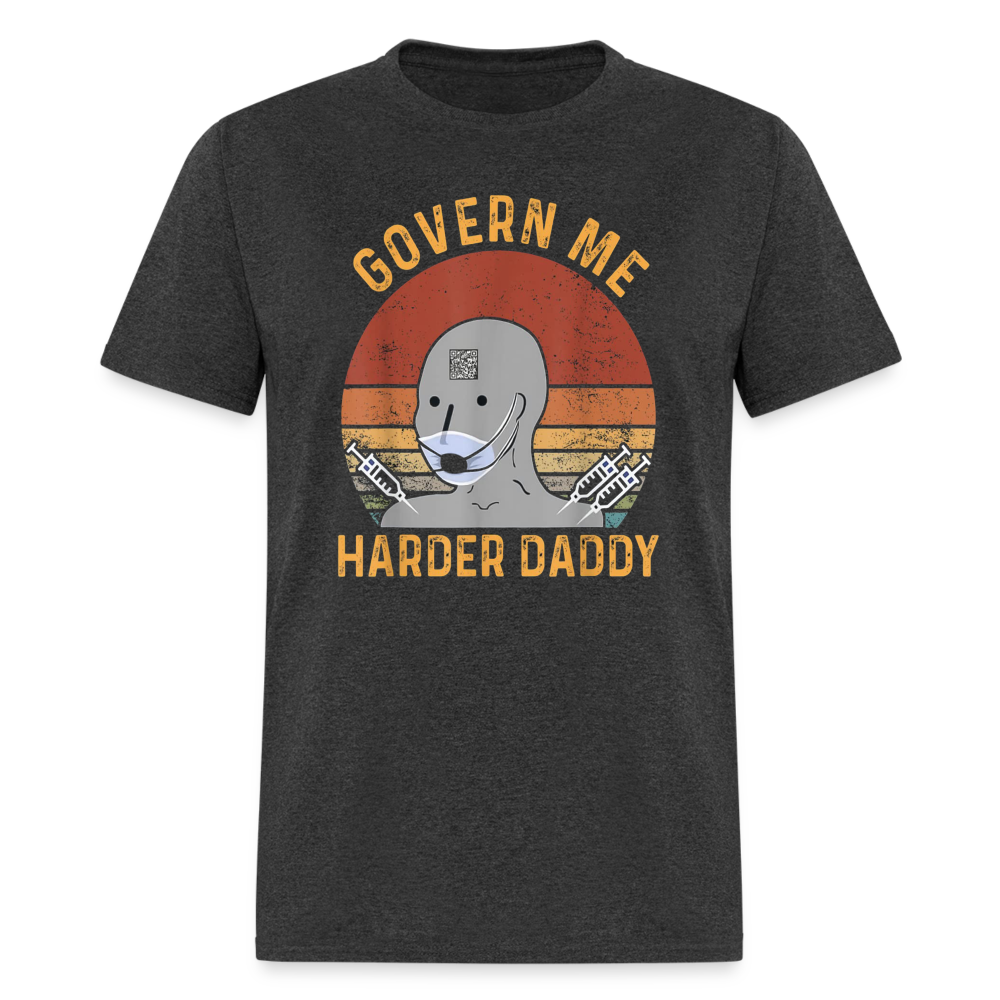 Govern Me Harder Daddy Classic T-Shirt - heather black