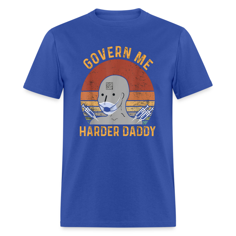 Govern Me Harder Daddy Classic T-Shirt - royal blue