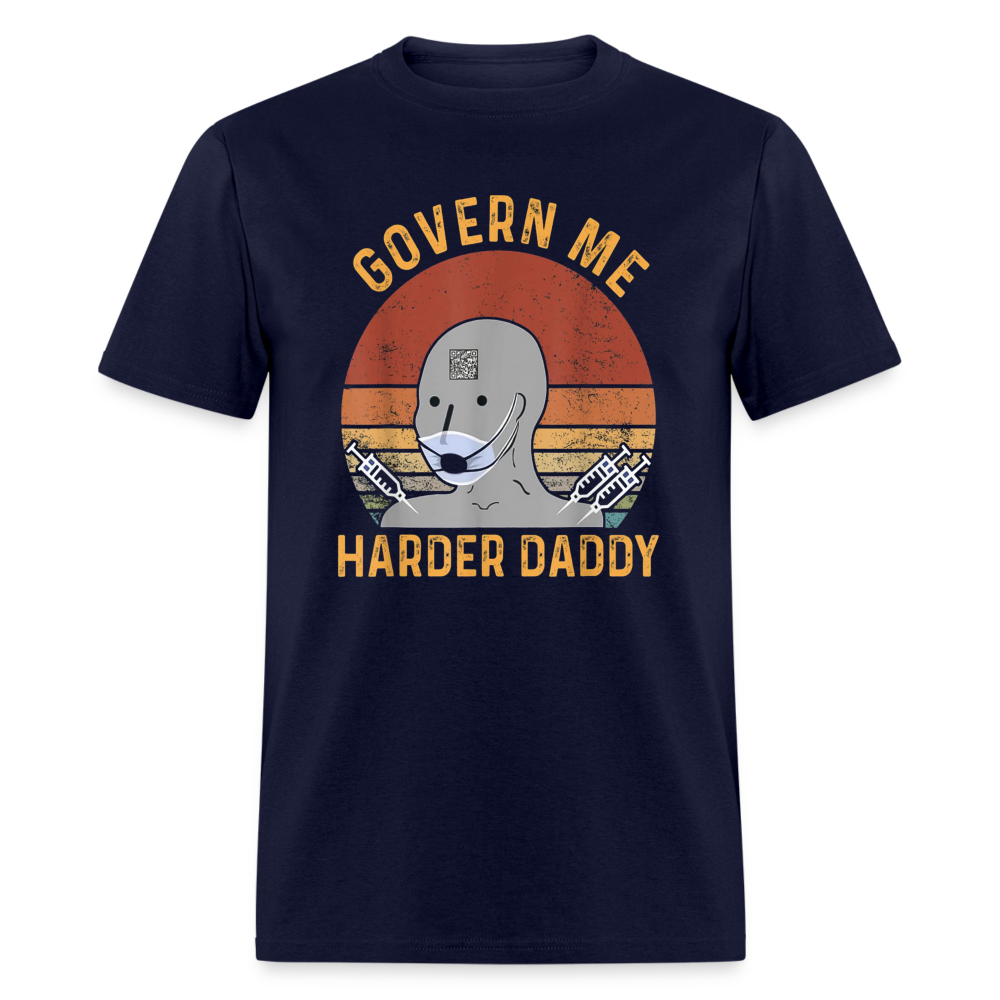 Govern Me Harder Daddy Classic T-Shirt - navy