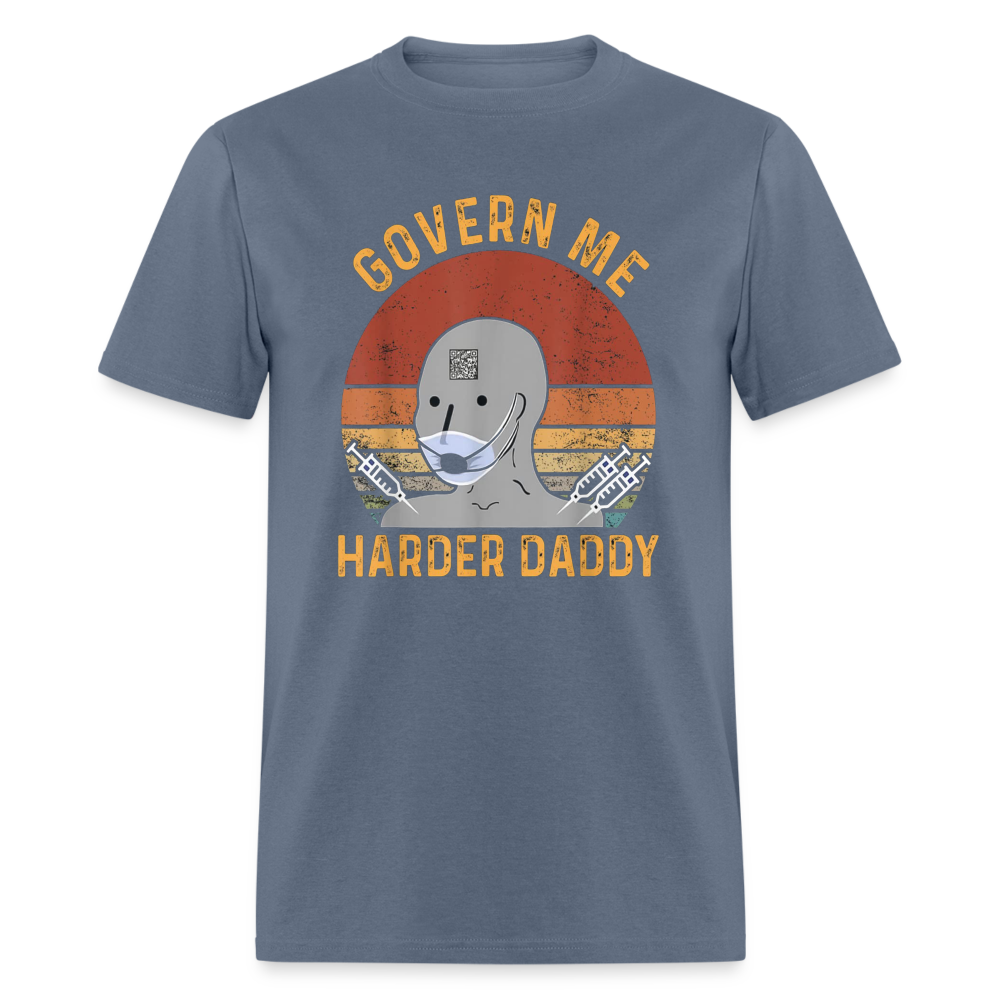 Govern Me Harder Daddy Classic T-Shirt - denim