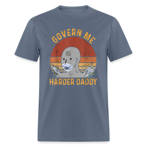 Govern Me Harder Daddy Classic T-Shirt - denim