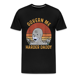 Govern Me Harder Daddy Men's Premium T-Shirt - black