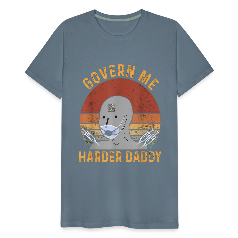 Govern Me Harder Daddy Men's Premium T-Shirt - steel blue