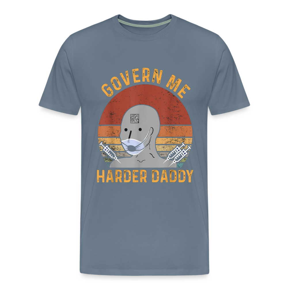 Govern Me Harder Daddy Men's Premium T-Shirt - steel blue