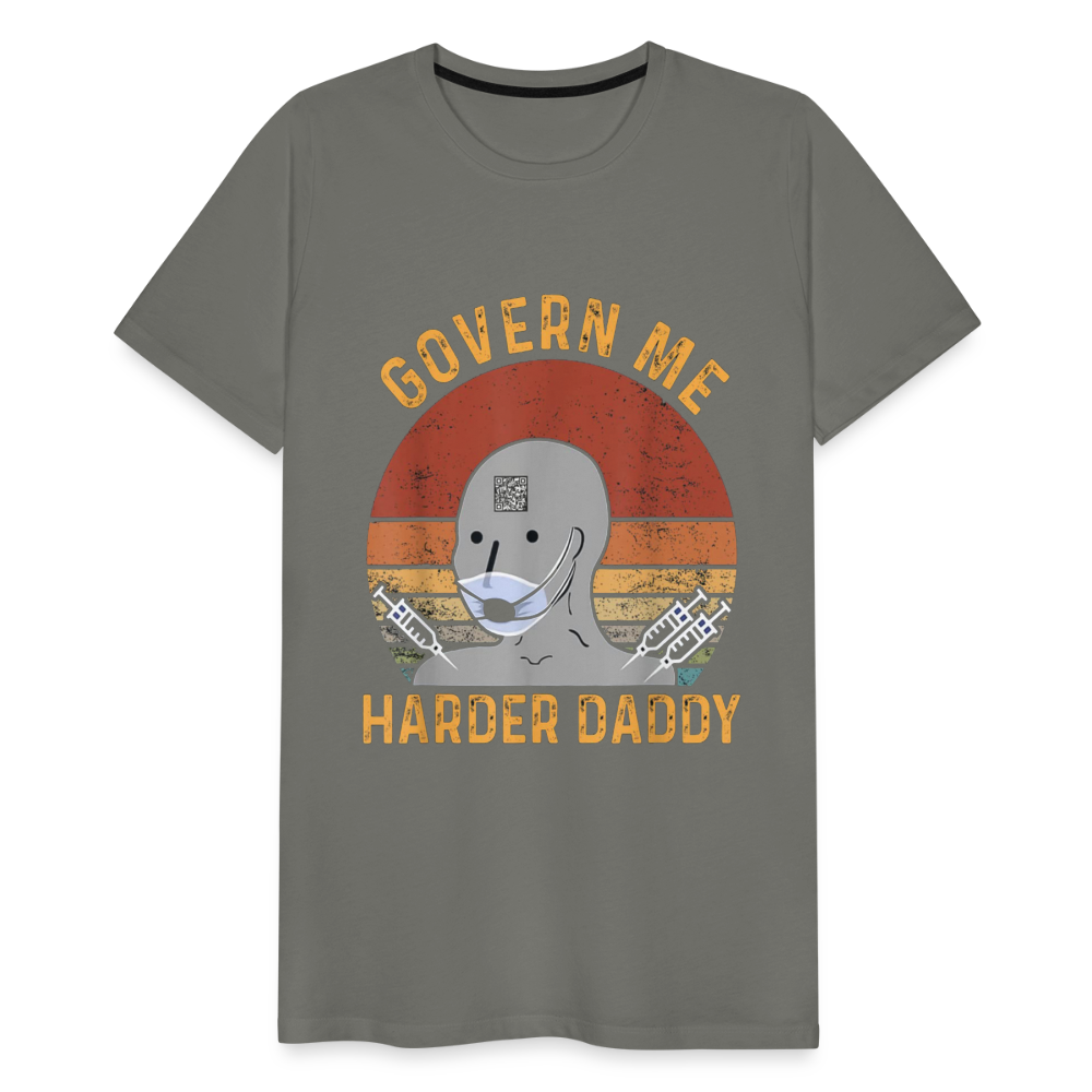 Govern Me Harder Daddy Men's Premium T-Shirt - asphalt gray