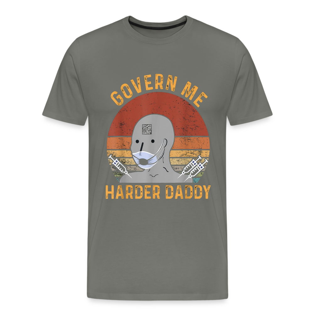 Govern Me Harder Daddy Men's Premium T-Shirt - asphalt gray