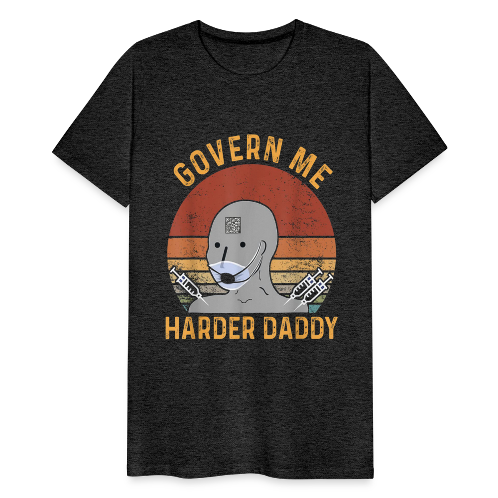 Govern Me Harder Daddy Men's Premium T-Shirt - charcoal grey