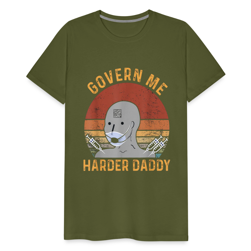 Govern Me Harder Daddy Men's Premium T-Shirt - olive green