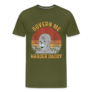 Govern Me Harder Daddy Men's Premium T-Shirt - olive green