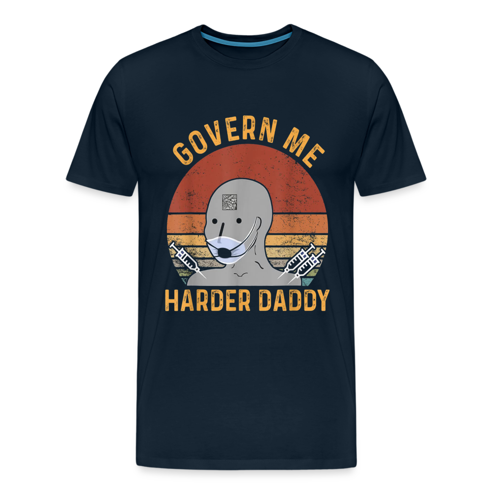 Govern Me Harder Daddy Men's Premium T-Shirt - deep navy