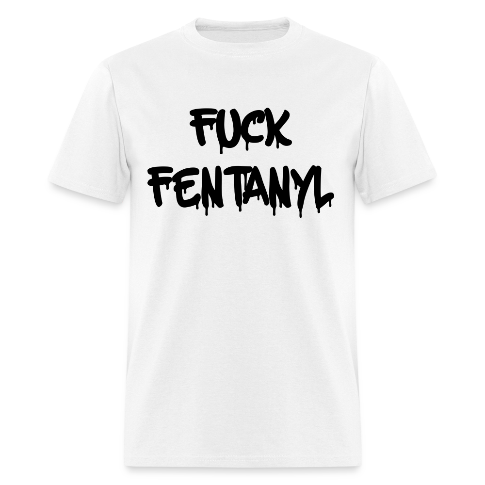 F*ck Fentanyl Classic T-Shirt - white