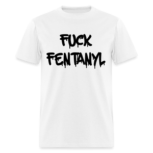 F*ck Fentanyl Classic T-Shirt - white