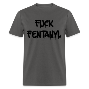 F*ck Fentanyl Classic T-Shirt - charcoal