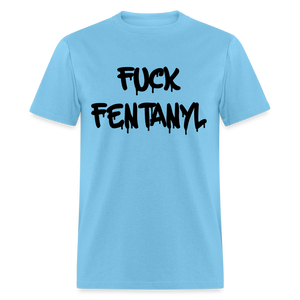 F*ck Fentanyl Classic T-Shirt - aquatic blue