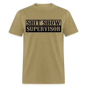 Shit Show Supervisor Classic T-Shirt - khaki