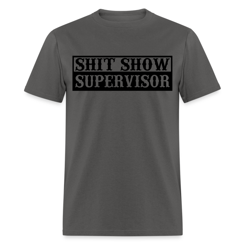 Shit Show Supervisor Classic T-Shirt - charcoal