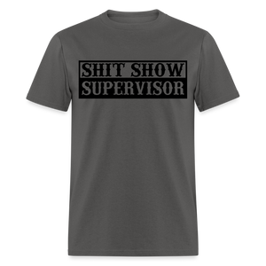 Shit Show Supervisor Classic T-Shirt - charcoal