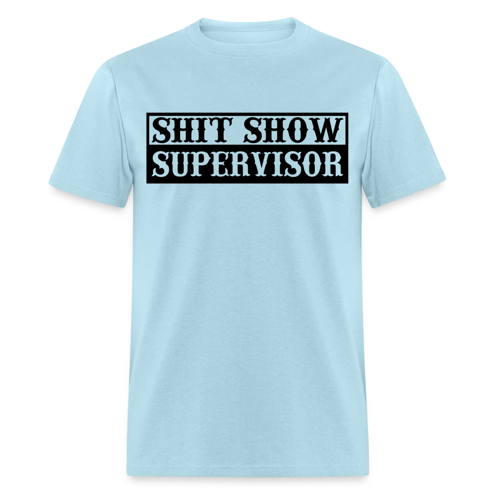 Shit Show Supervisor Classic T-Shirt - powder blue