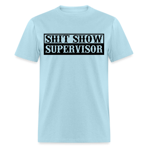 Shit Show Supervisor Classic T-Shirt - powder blue