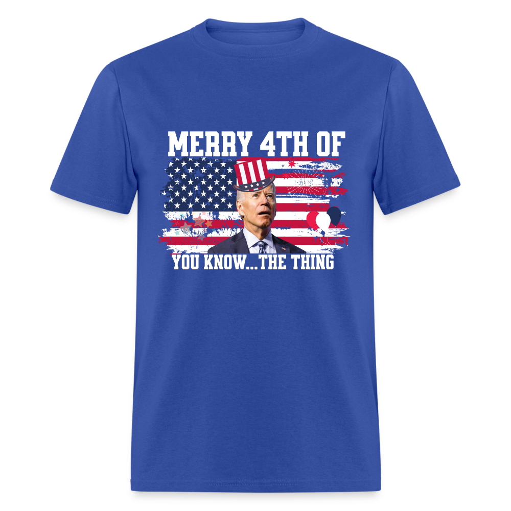 Merry 4th of You Know...The Thing Funny Biden Classic T-Shirt - royal blue