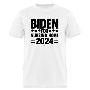 Biden for Nursing Home '24 Classic T-Shirt - white