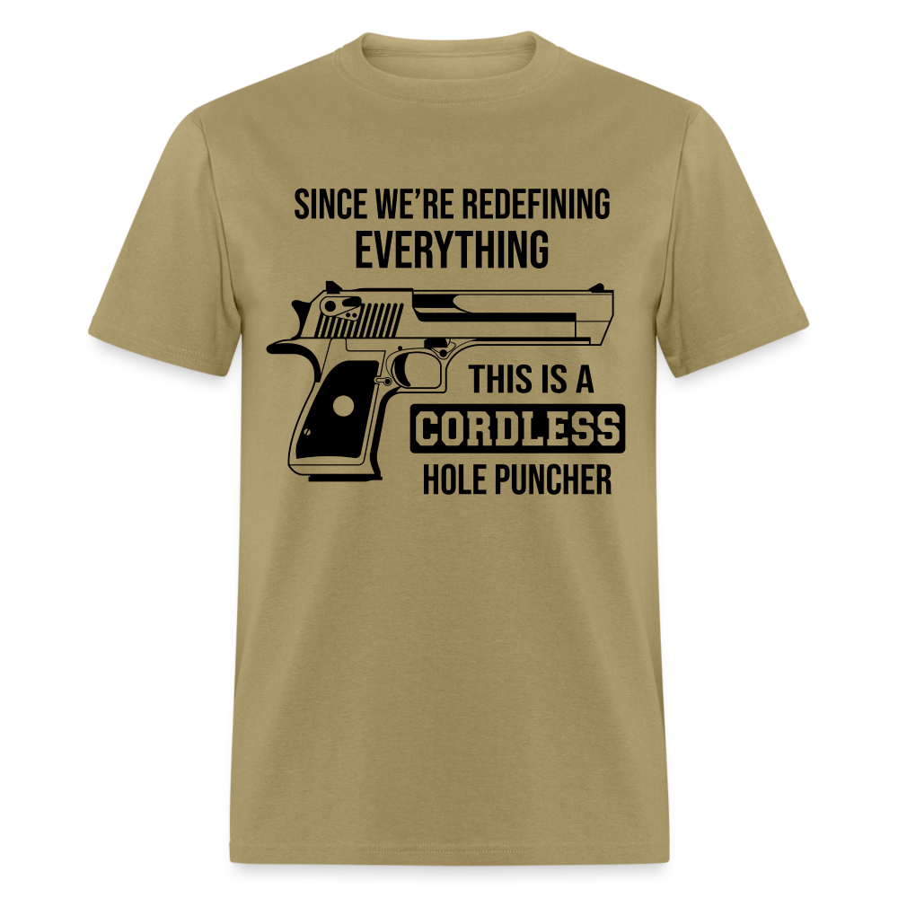 Since We're Redefining Everything This Is A Cordless Hole Puncher Classic T-Shirt - khaki