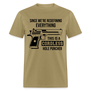 Since We're Redefining Everything This Is A Cordless Hole Puncher Classic T-Shirt - khaki