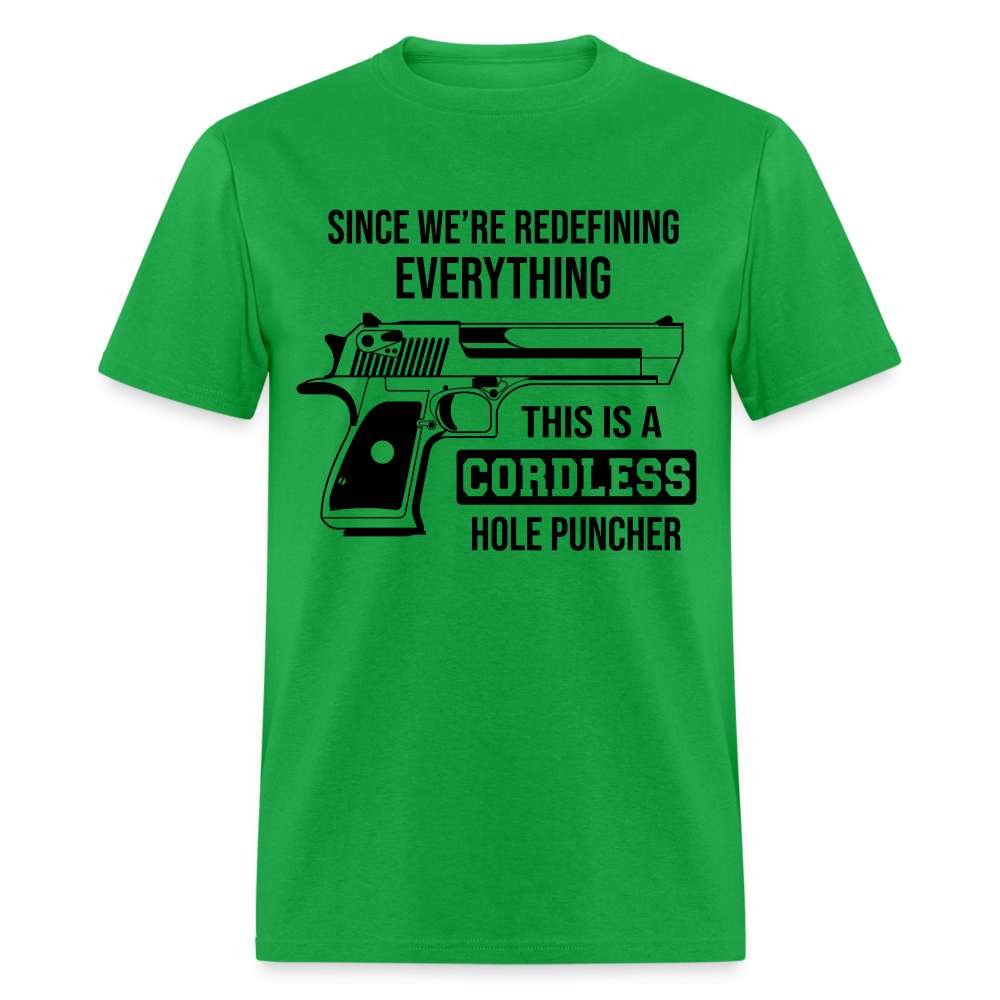 Since We're Redefining Everything This Is A Cordless Hole Puncher Classic T-Shirt - bright green