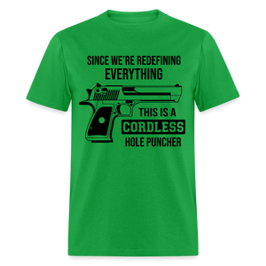 Since We're Redefining Everything This Is A Cordless Hole Puncher Classic T-Shirt - bright green