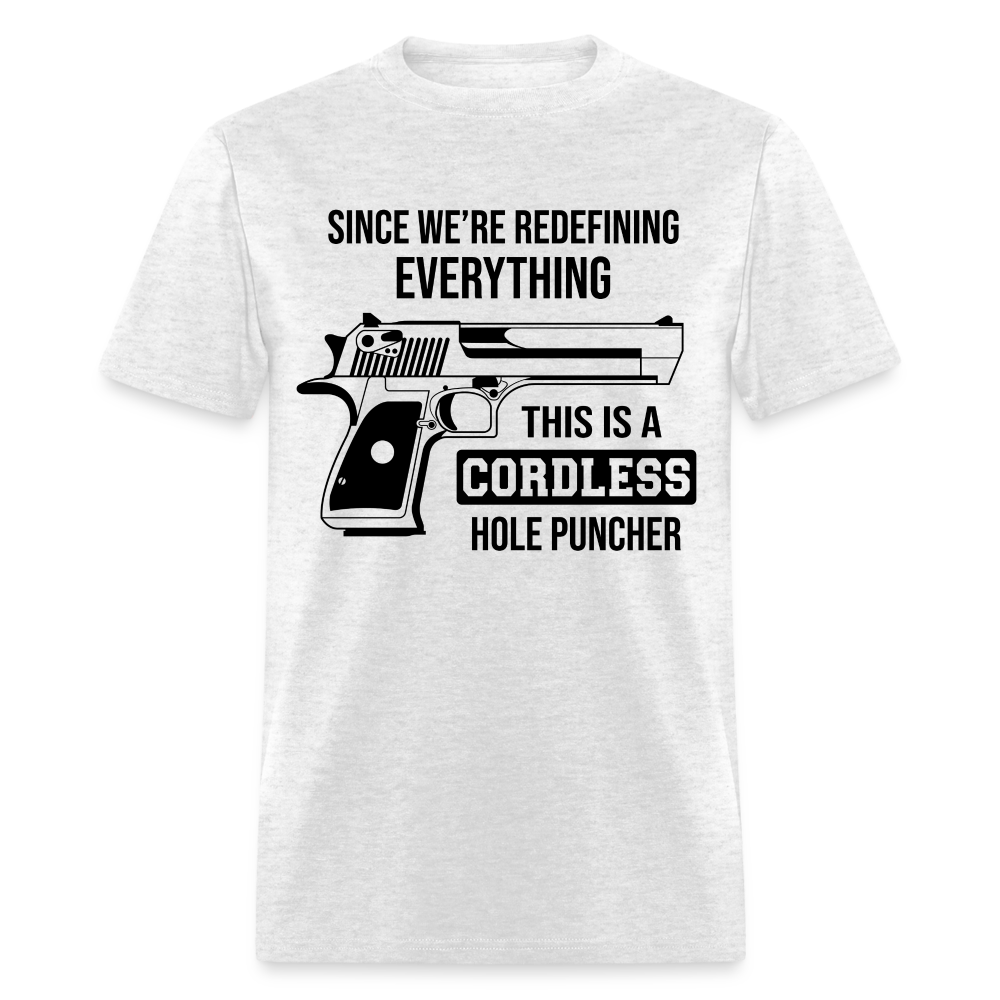 Since We're Redefining Everything This Is A Cordless Hole Puncher Classic T-Shirt - light heather gray