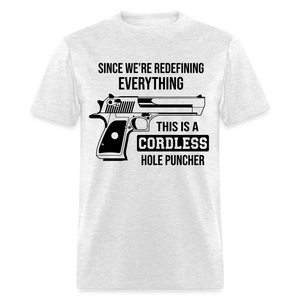 Since We're Redefining Everything This Is A Cordless Hole Puncher Classic T-Shirt - light heather gray