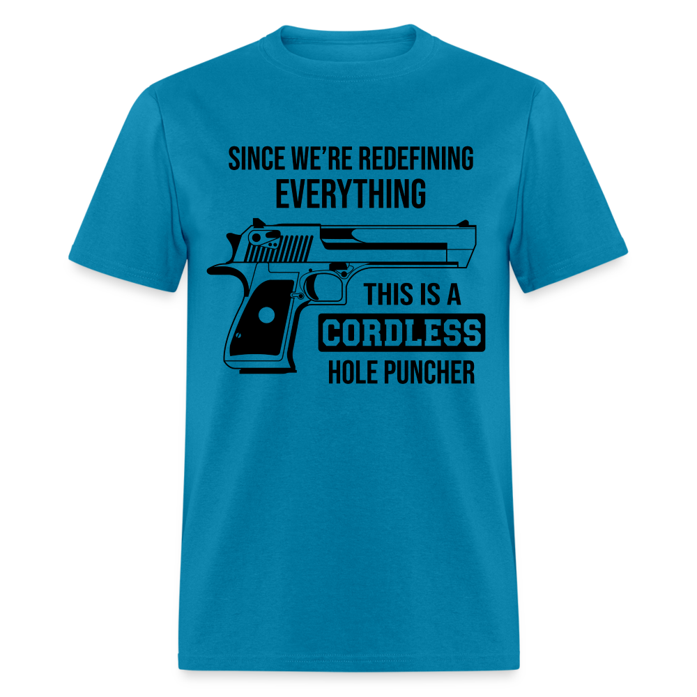 Since We're Redefining Everything This Is A Cordless Hole Puncher Classic T-Shirt - turquoise