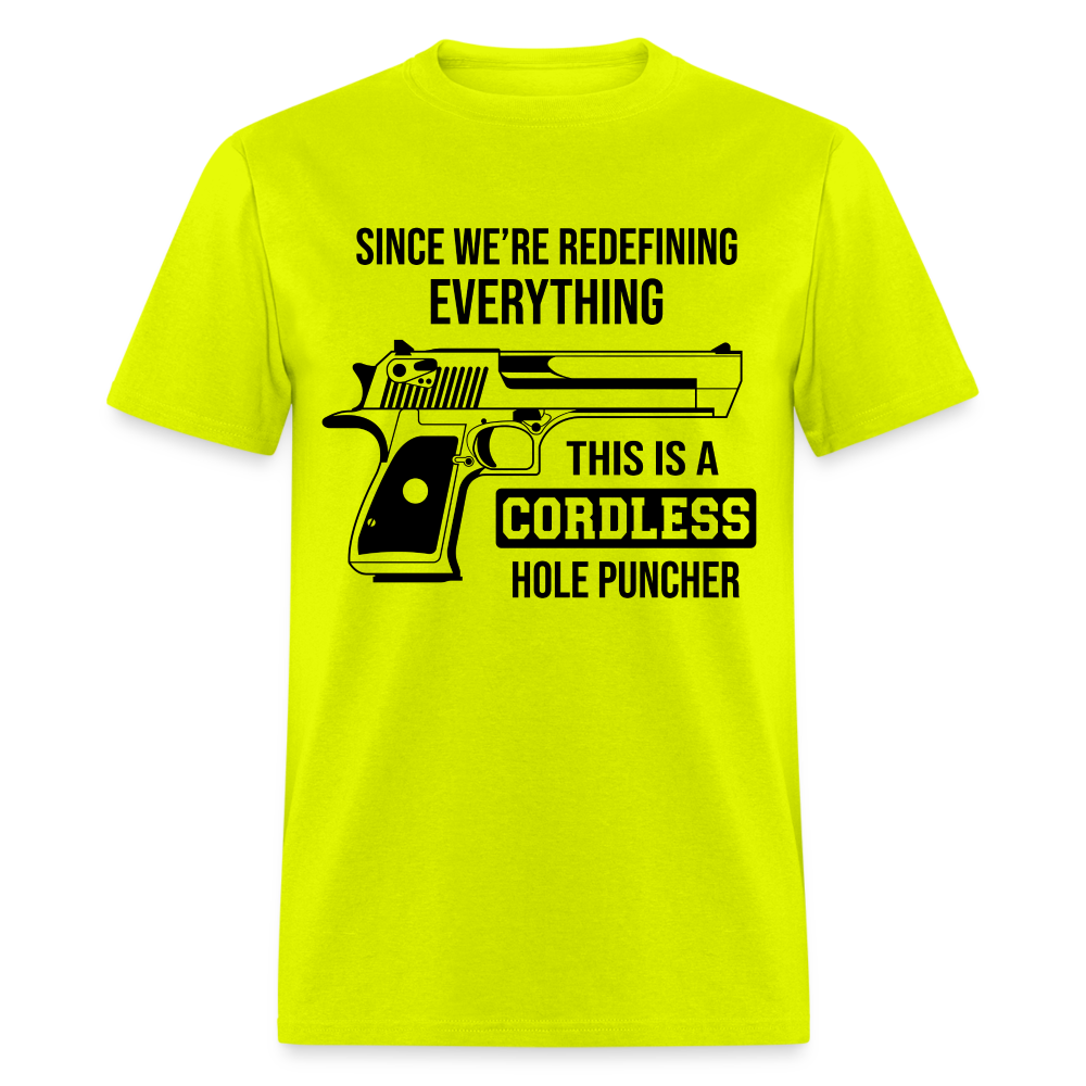 Since We're Redefining Everything This Is A Cordless Hole Puncher Classic T-Shirt - safety green