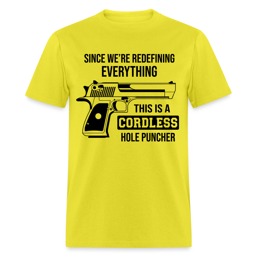 Since We're Redefining Everything This Is A Cordless Hole Puncher Classic T-Shirt - yellow